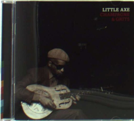 Cover for Little Axe · Champagne and Grits (CD) (2004)