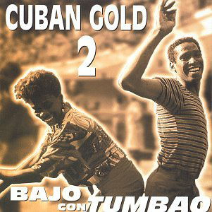 Cover for Cuban Gold 2: Bajo Con Tumbao / Various (CD) (1995)