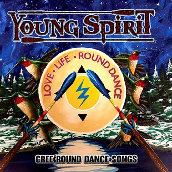 Young Spirit · Love, Life And Round Dance - Cree Round Dance Songs (CD) (2019)