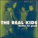 Cover for Real Kids · Better Be Good (CD) (1999)