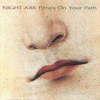 Cover for Night Ark · Petals On Your Path (CD) (2017)