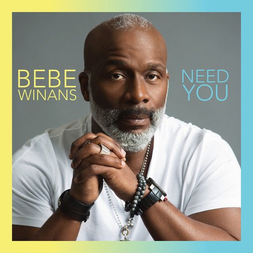 Cover for Bebe Winans · Need You (CD) (2019)