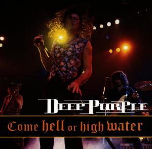 Come Hell Or High Water - Deep Purple - Musik - RCA RECORDS LABEL - 0743212341621 - 31. Oktober 1994