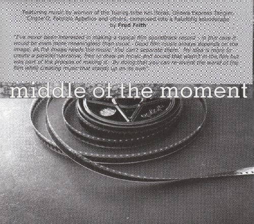 Middle of the Moment - Fred Frith - Music - RER - 0752725900621 - July 20, 2004