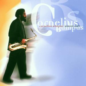 Cornelius Bumpus · Known Fact (CD) (2005)