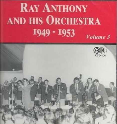 And His Orchestra 1949-1953 - Ray Anthony - Musiikki - CIRCLE - 0762247410621 - torstai 13. maaliskuuta 2014