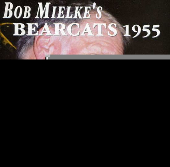 Cover for Bob Mielke · Bearcats 1955 (CD) (2014)