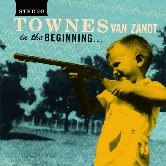 In The Beginning - Townes Van Zandt - Musiikki - FAT POSSUM RECORDS - 0767981120621 - maanantai 8. heinäkuuta 2013
