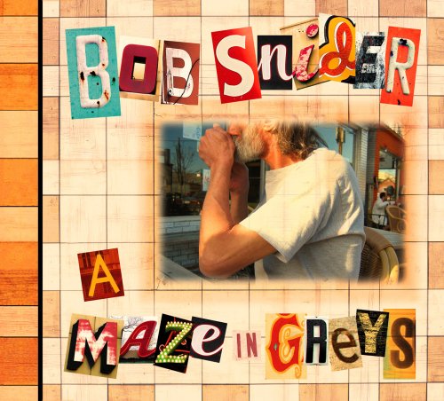 Cover for Bob Snider · A Maze In Greys (CD) (2009)