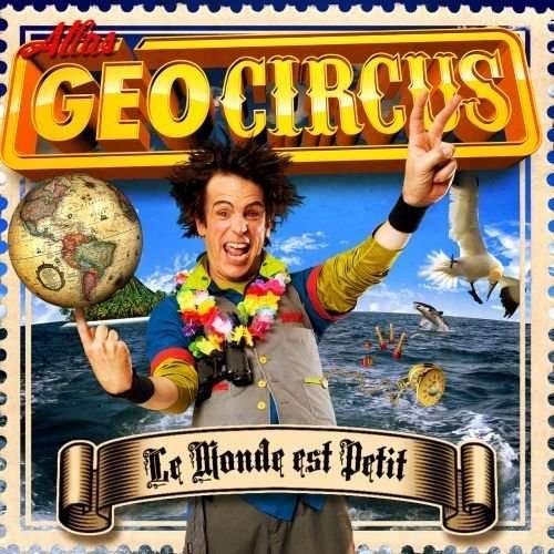 Cover for Atlas Geocircus · Le Monde Est Petit (CD) (2016)