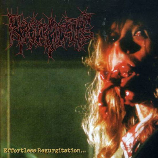 Effortless Regurgitation - Regurgitate - Musiikki - RELAPSE - 0781676640621 - tiistai 22. heinäkuuta 2008