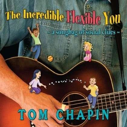 Cover for Tom Chapin · Incredible Flexible You (CD) (2013)