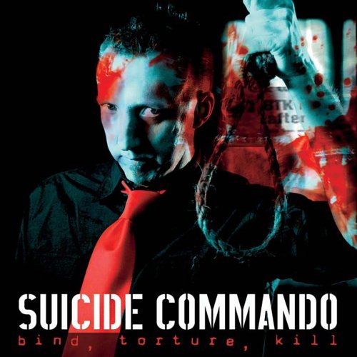 Cover for Suicide Commando · Bind, Torture, Kill (CD) (2006)