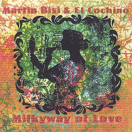 Cover for Martin Bisi · Milkyway of Love (CD) (2004)