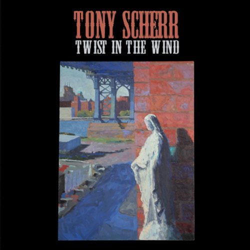 Cover for Tony Scherr · Twist In The Wind (CD) (2008)