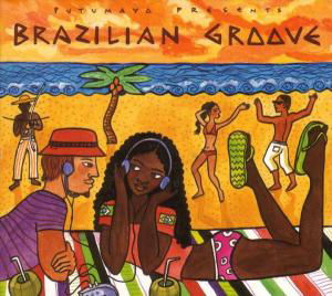 Brazilian Groove - Varios Interpretes - Música - PUTU - 0790248021621 - 13 de dezembro de 2007