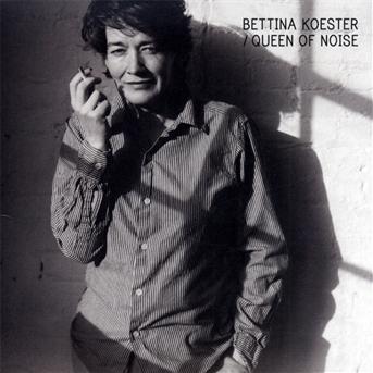 Cover for Koester Bettina · Queen Of Noise (CD) [Digipak] (2010)