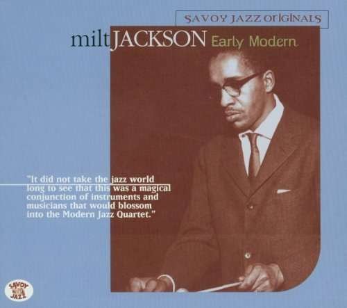 Early Modern - Milt Jackson - Musik - SAVOY JAZZ - 0795041706621 - 3 december 2013