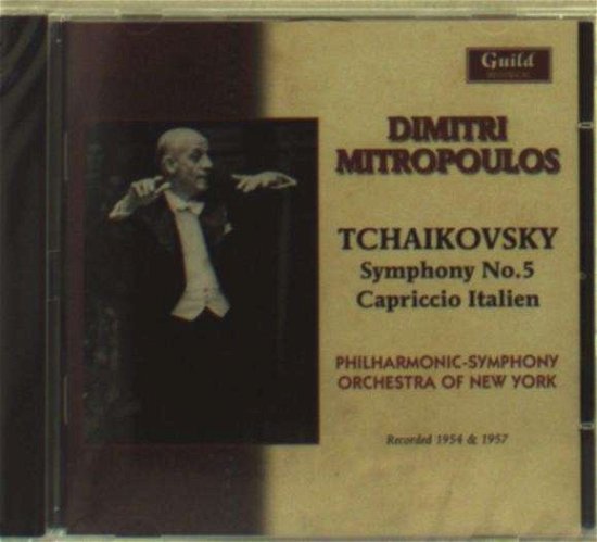 Symphony 5/Cappriccio Italien - Pyotr Ilyich Tchaikovsky - Musikk - GUILD - 0795754239621 - 15. juli 2013