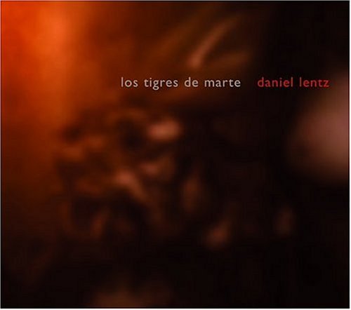 Los Tigres De Marte - Lentz / Walker / Ellis / Kent / Lorentz / Newman - Muziek - CDB - 0800413001621 - 4 mei 2004