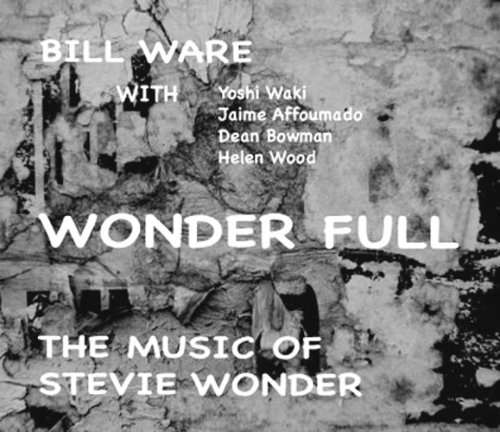 Wonder Full - Bill Ware And Vibes - Music - Random Chance - 0806013003621 - July 1, 2008