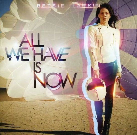 Cover for Betsie Larkin · All We Have is Now (CD) (2011)