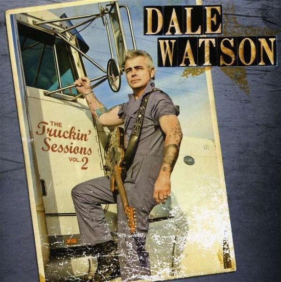 Truckin' Sessions 2 - Dale Watson - Musik - HYENA - 0825005937621 - 30. juni 1990