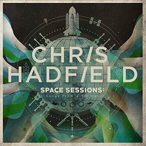 Cover for Chris Hadfield · Space Sessions – Songs from a Tin Can (CD) (2015)