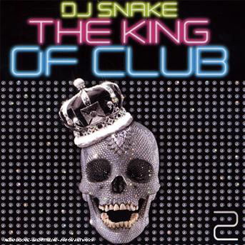 King Of Club - Dj Snake - Musikk - CLAAK - 0826596018621 - 15. august 2018