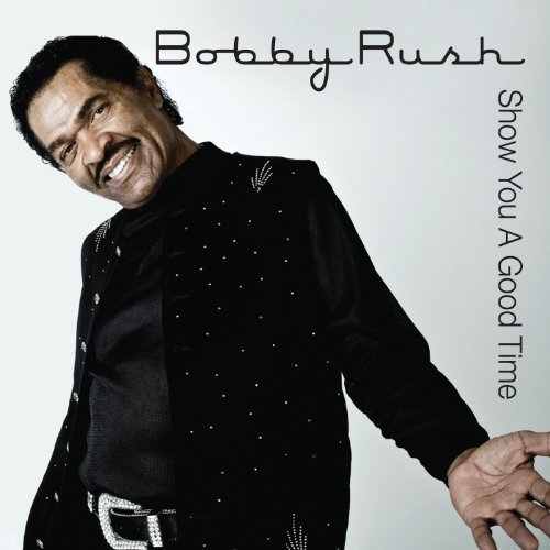 Cover for Bobby Rush · Show You a Good Time (CD) (2011)
