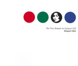 Cover for Airport Girl · Do You Dream in Color (CD) [EP edition] (2003)