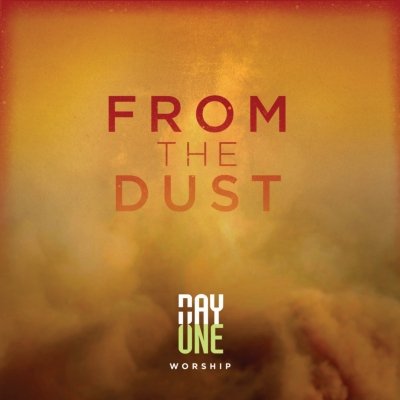 Cover for Day One Worship · From the Dust (CD)