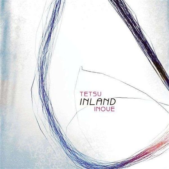 Cover for Tetsu Inoue · Inland (CD) (2012)