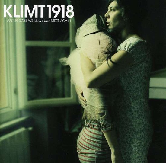 Cover for Klimt 1918 · Just in Case We'll Never Meet Again (CD) (2008)
