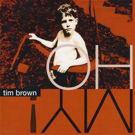 Cover for Tim Brown · Oh My (CD) (2008)