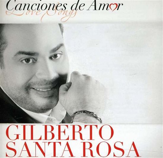 Cover for Gilberto Santa Rosa · Gilberto Santa Rosa-canciones De Amor (CD)