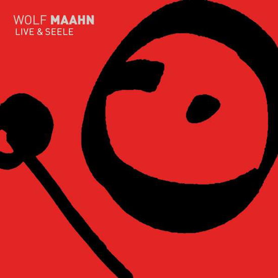 Live Und Seele - Wolf Maahn - Musik - LIBERO RECORDS - 0886922112621 - 27. januar 2017