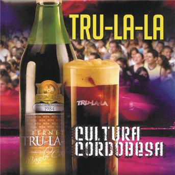 Cultura Cordobesa - Tru La La - Music - SONY MUSIC - 0886971440621 - July 17, 2007