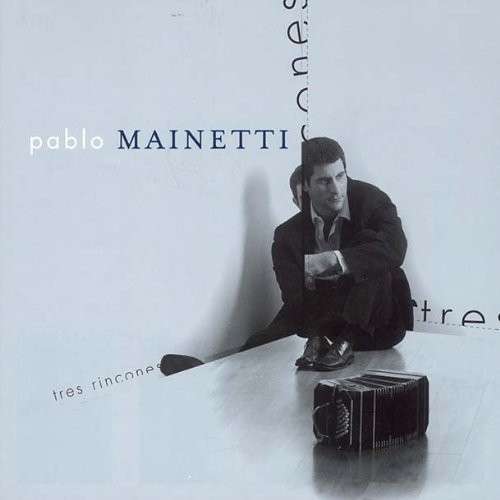 Tres Rincones - Pablo Mainetti - Musique - SON - 0886972724621 - 29 octobre 2003