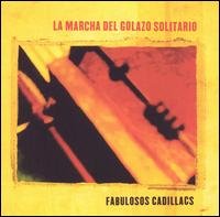 Cover for Fabulosos Cadillacs · La Marcha Del Golazo Solitario (CD) [Bonus Tracks, Remastered edition] (2008)