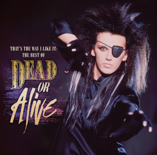 Cover for Dead or Alive · That's the Way I Like It: the Best O F Dead or Alive (CD) (2010)