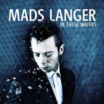 In These Waters - Mads Langer - Musiikki - Sony Owned - 0887654920621 - maanantai 4. maaliskuuta 2013