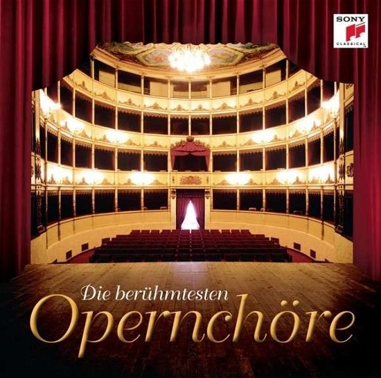 Die BerÜhmtesten OpernchÖre - V/A - Música - SONY CLASSIC - 0888430626621 - 9 de maio de 2014