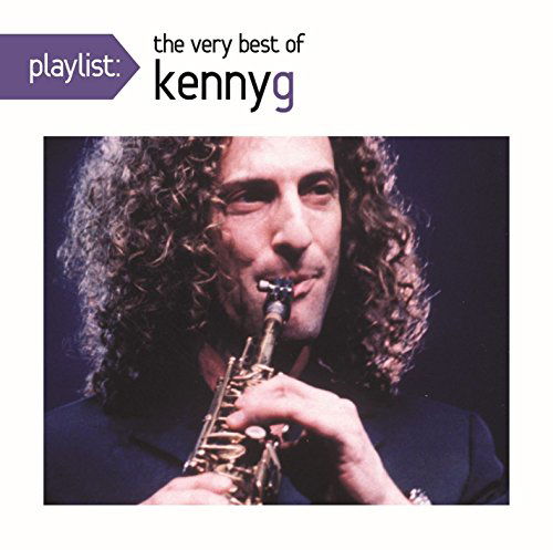 Playlist: the Very Best of Kenny G - Kenny G - Musiikki - SONY SPECIAL MARKETING - 0888751499621 - tiistai 15. helmikuuta 2011