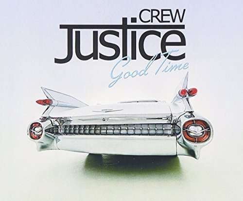 Cover for Justice Crew · Good Time (CD) (2015)