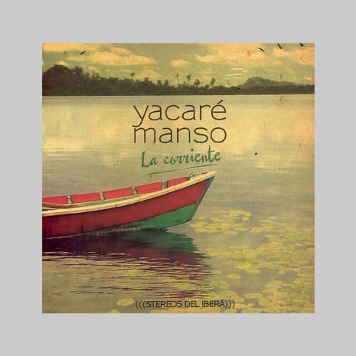 La Corriente - Manso Yacare - Muziek - BMG - 0888837207621 - 30 april 2013