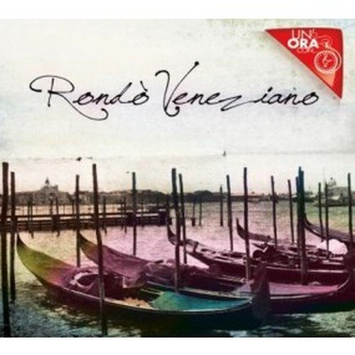 Cover for Rondo Veneziano · Rondo' Veneziano - Un'ora Con... (CD) (2013)