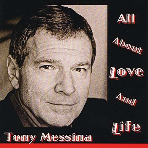 Cover for Tony Messina · All About Love and Life (CD) (2014)