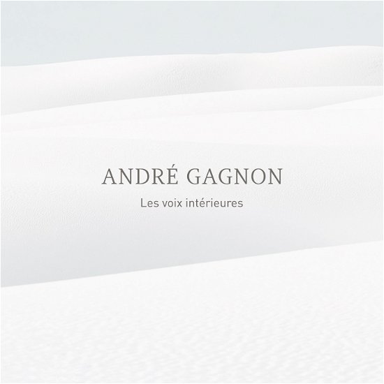 Cover for Andre Gagnon · Les Voix Intérieures (CD) (2016)