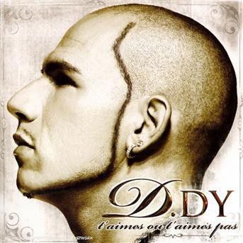 Cover for D.Dy · D Dy-t'aimes Ou T'aimes Pas (CD) (2009)